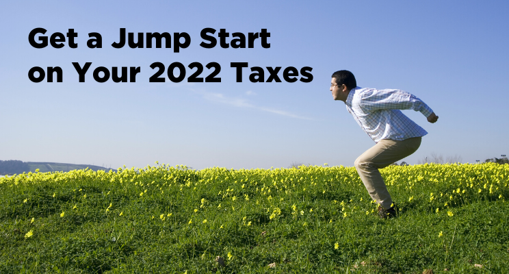 Jump Start on Your 2022 Taxes